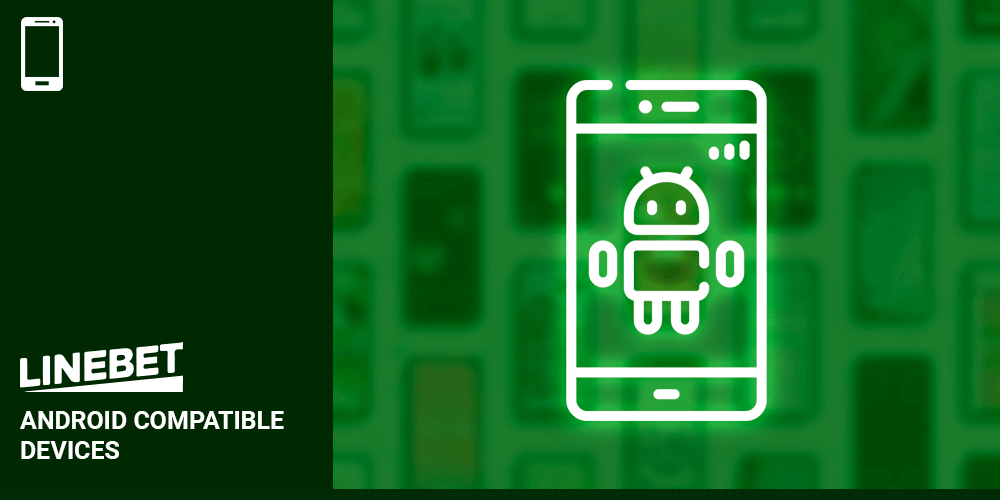 Compatible android devices to install linebet app